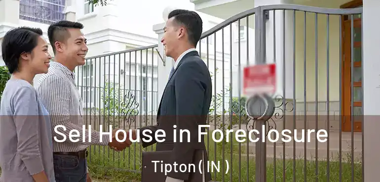  Sell House in Foreclosure Tipton ( IN )