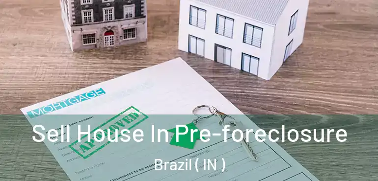  Sell House In Pre-foreclosure Brazil ( IN )