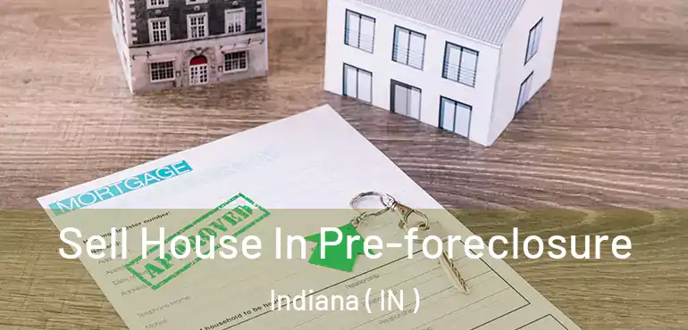  Sell House In Pre-foreclosure Indiana ( IN )