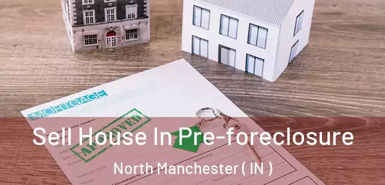  Sell House In Pre-foreclosure North Manchester ( IN )