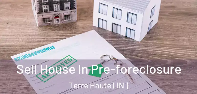  Sell House In Pre-foreclosure Terre Haute ( IN )