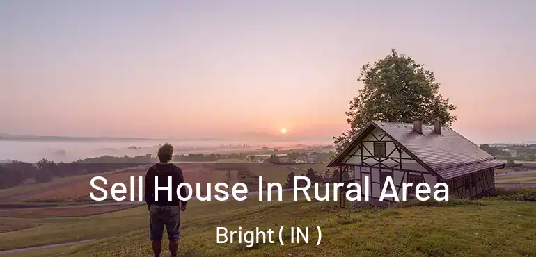  Sell House In Rural Area Bright ( IN )