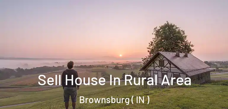  Sell House In Rural Area Brownsburg ( IN )