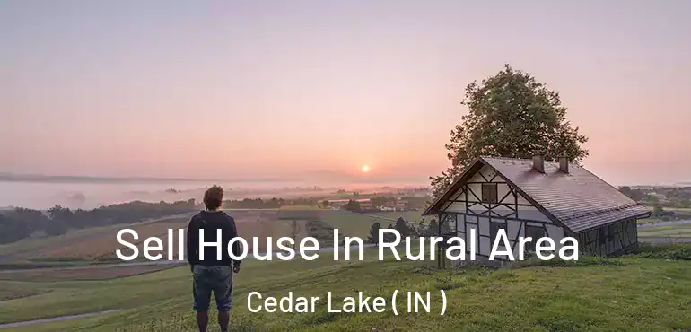  Sell House In Rural Area Cedar Lake ( IN )