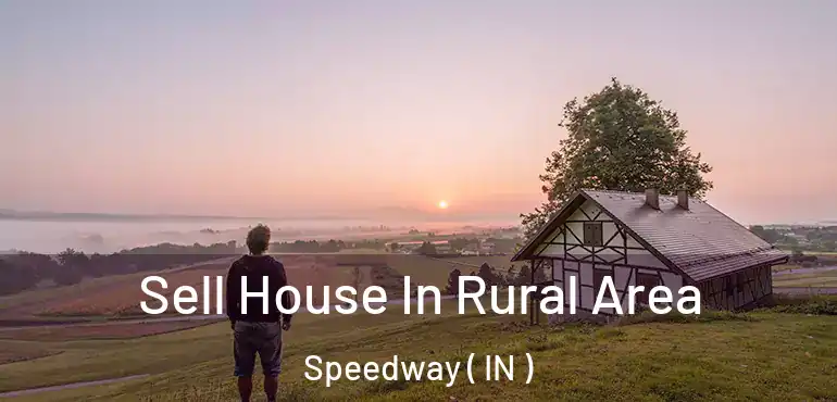  Sell House In Rural Area Speedway ( IN )