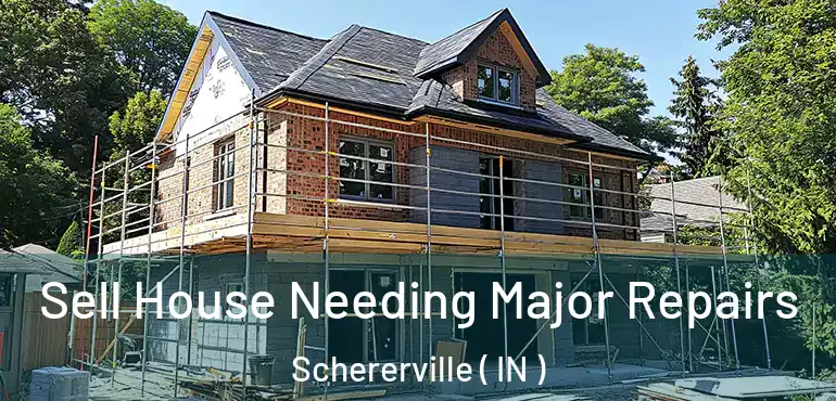  Sell House Needing Major Repairs Schererville ( IN )