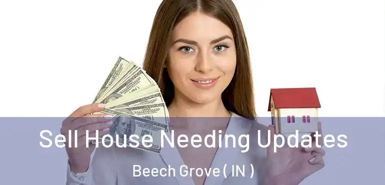  Sell House Needing Updates Beech Grove ( IN )