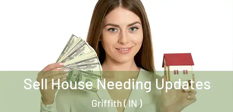  Sell House Needing Updates Griffith ( IN )