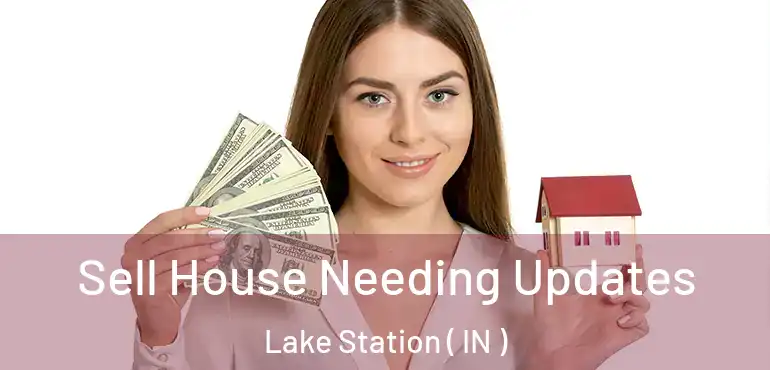  Sell House Needing Updates Lake Station ( IN )