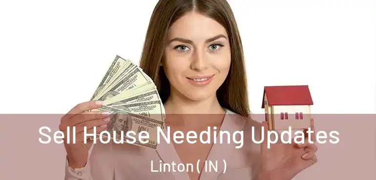  Sell House Needing Updates Linton ( IN )