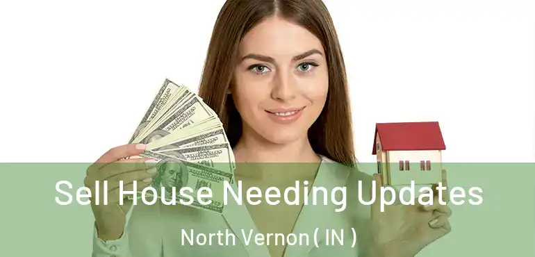  Sell House Needing Updates North Vernon ( IN )