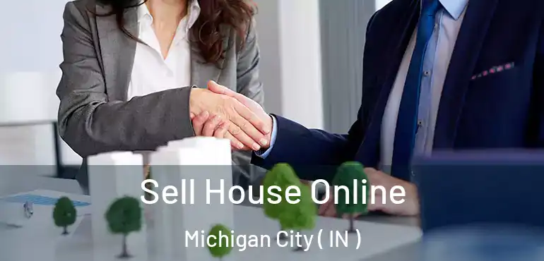  Sell House Online Michigan City ( IN )