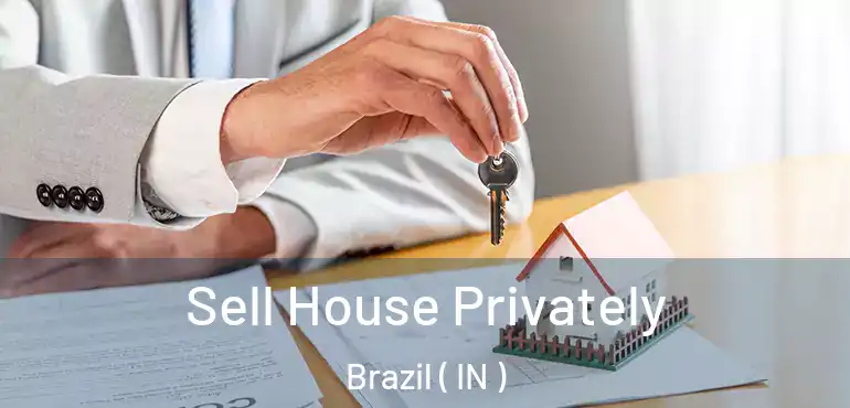  Sell House Privately Brazil ( IN )