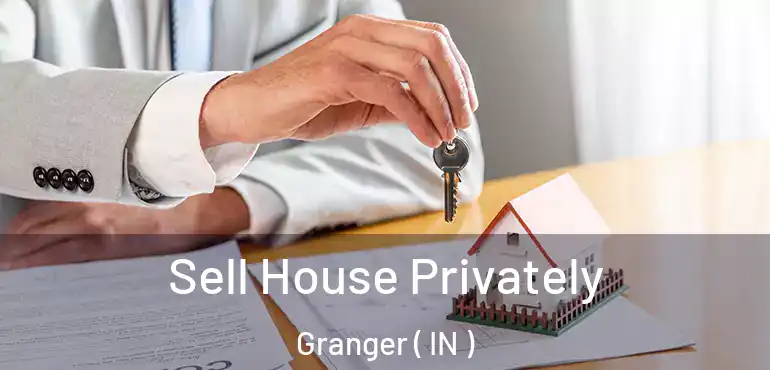  Sell House Privately Granger ( IN )