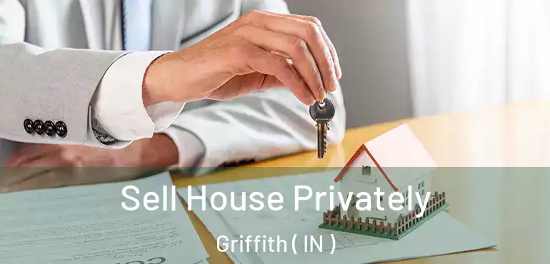  Sell House Privately Griffith ( IN )