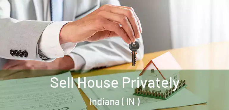 Sell House Privately Indiana ( IN )