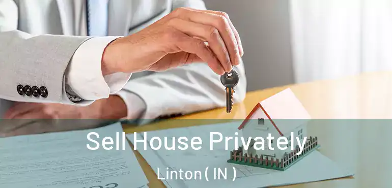  Sell House Privately Linton ( IN )