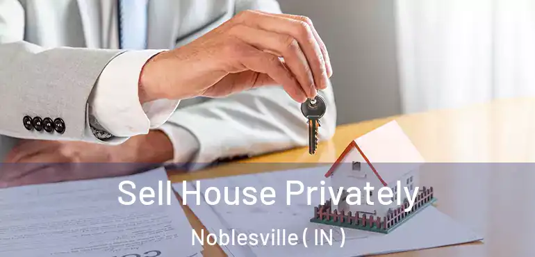  Sell House Privately Noblesville ( IN )