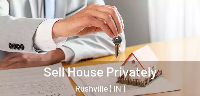  Sell House Privately Rushville ( IN )