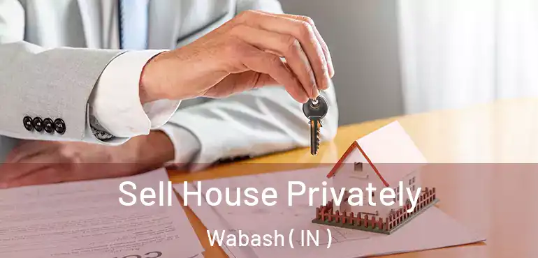  Sell House Privately Wabash ( IN )