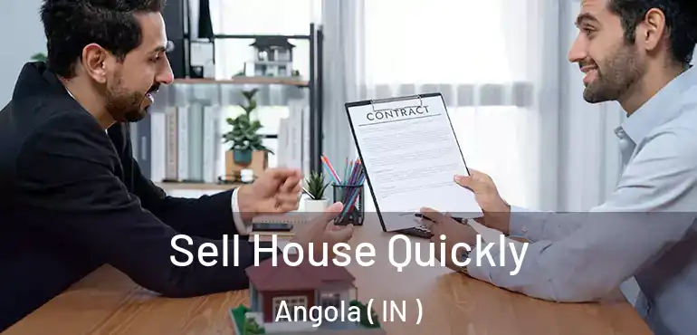  Sell House Quickly Angola ( IN )