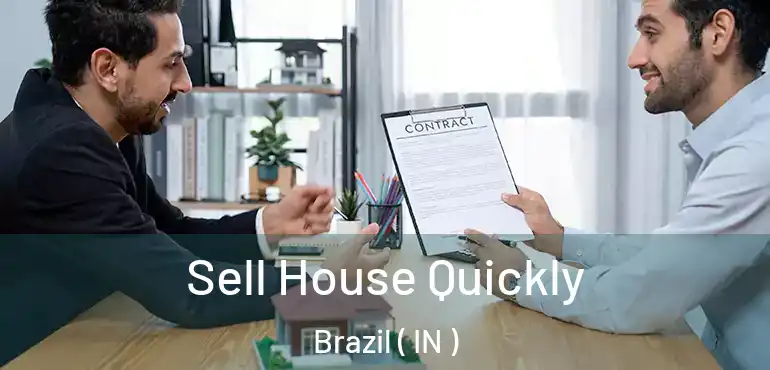  Sell House Quickly Brazil ( IN )