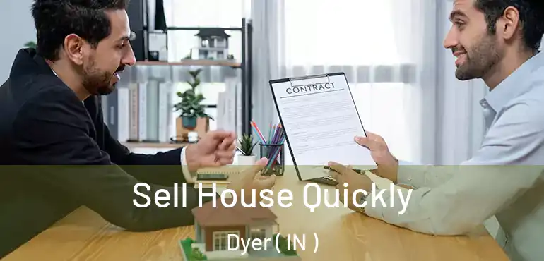  Sell House Quickly Dyer ( IN )