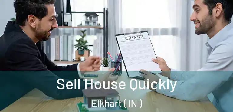  Sell House Quickly Elkhart ( IN )