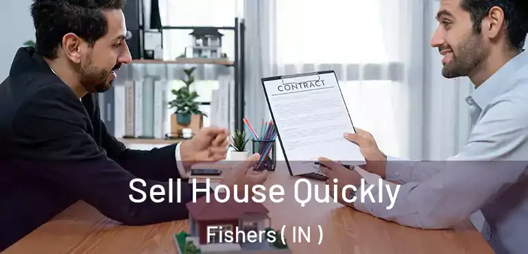  Sell House Quickly Fishers ( IN )