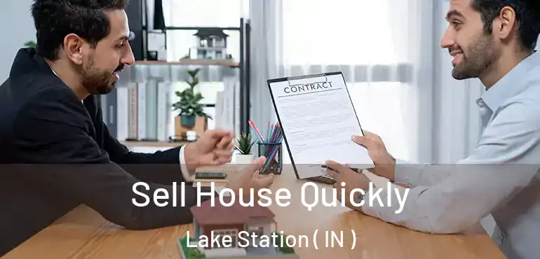  Sell House Quickly Lake Station ( IN )