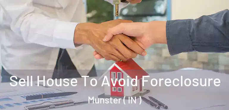  Sell House To Avoid Foreclosure Munster ( IN )