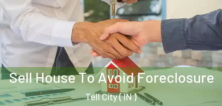 Sell House To Avoid Foreclosure Tell City ( IN )
