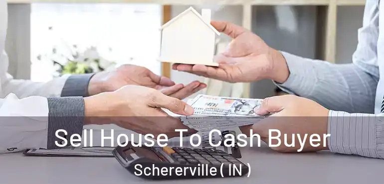  Sell House To Cash Buyer Schererville ( IN )