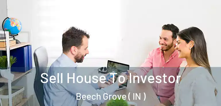  Sell House To Investor Beech Grove ( IN )