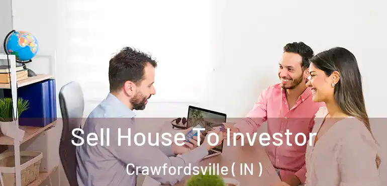  Sell House To Investor Crawfordsville ( IN )
