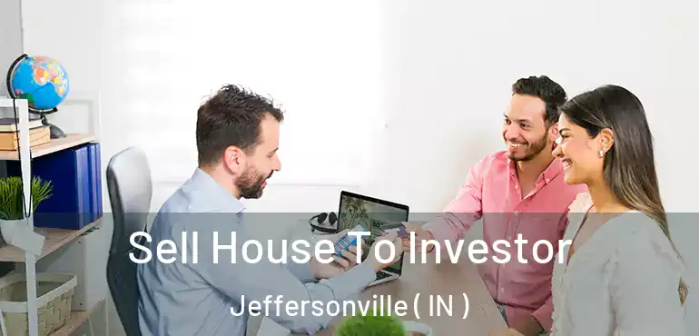  Sell House To Investor Jeffersonville ( IN )
