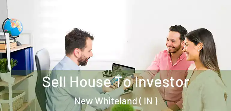  Sell House To Investor New Whiteland ( IN )