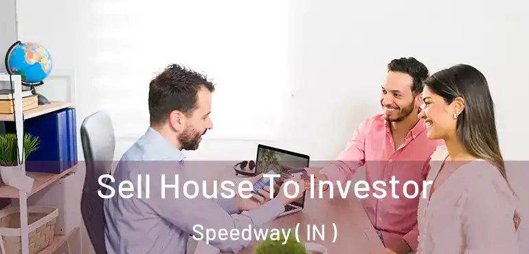  Sell House To Investor Speedway ( IN )