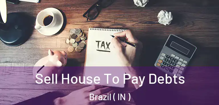  Sell House To Pay Debts Brazil ( IN )