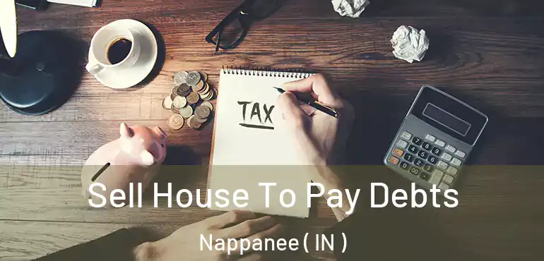  Sell House To Pay Debts Nappanee ( IN )