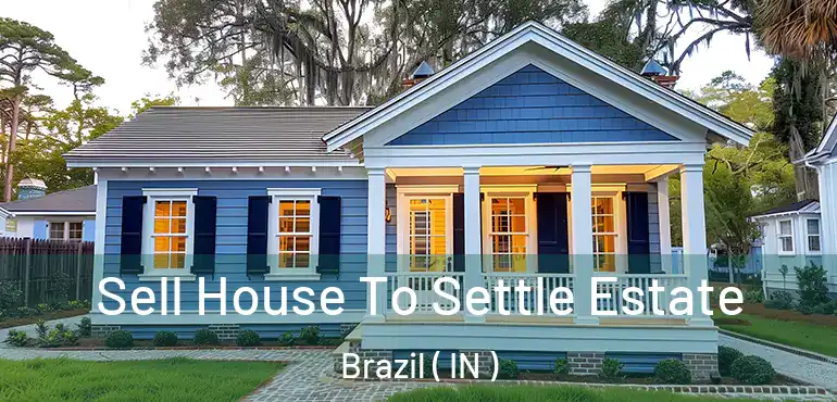  Sell House To Settle Estate Brazil ( IN )