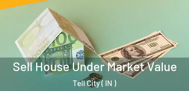  Sell House Under Market Value Tell City ( IN )