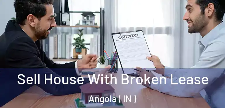  Sell House With Broken Lease Angola ( IN )
