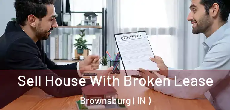  Sell House With Broken Lease Brownsburg ( IN )