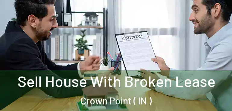  Sell House With Broken Lease Crown Point ( IN )