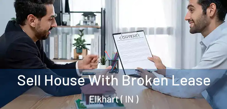  Sell House With Broken Lease Elkhart ( IN )
