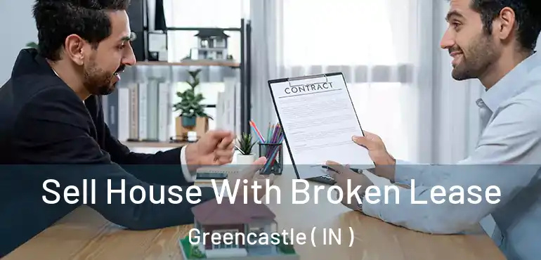  Sell House With Broken Lease Greencastle ( IN )