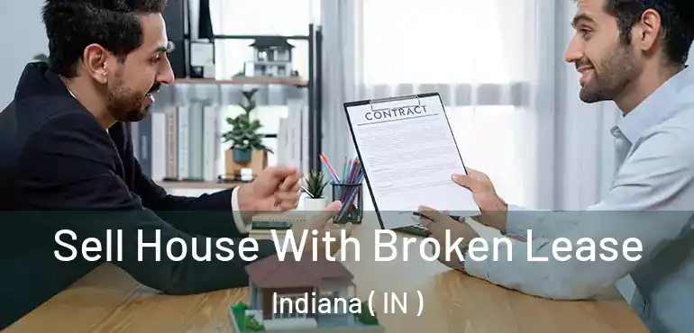  Sell House With Broken Lease Indiana ( IN )