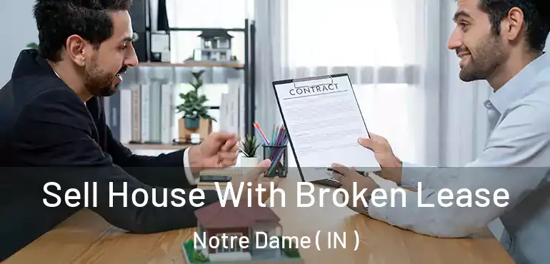  Sell House With Broken Lease Notre Dame ( IN )