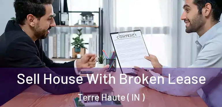  Sell House With Broken Lease Terre Haute ( IN )